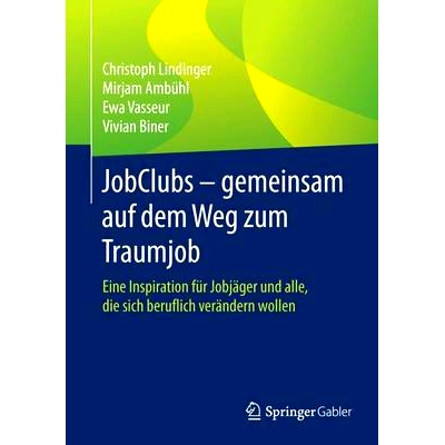 预订 JobClubs - gemeinsam auf dem Weg zum Traumjob: Eine Inspiration für Jobjäger und alle, die sich beruflich veränd