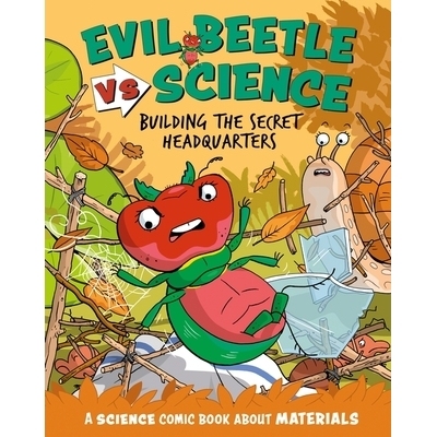 预订 Evil Beetle Versus Science: Building the Secret Headquarters: A Science Comic Book About Materials: A Science Comic