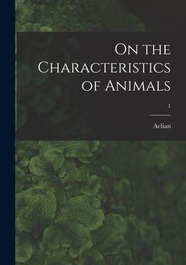 [预订]On the Characteristics of Animals; 1 9781015008410