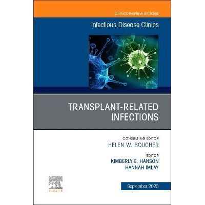 预订 Transplant-Related Infections, An Issue of Infectious Disease Clinics of North America 移植相关感染——北美传染病诊