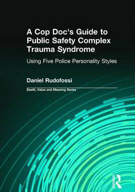 【预订】A Cop Doc’s Guide to Public Safety Complex Trauma Syndrome