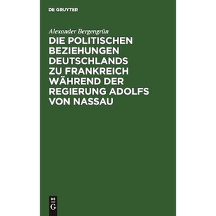 Beziehungen 9783111107295 Nassau der Die politischen Regierung Deutschlands von 预订 Frankreich Adolfs während