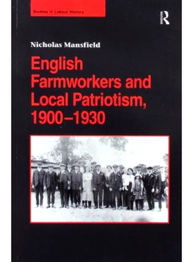 预订 English Farmworkers and Local Patriotism, 1900–1930: 9781138272897