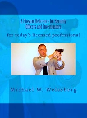 预订 A Firearm Reference for Security Officers and Investigators: 9781494910105