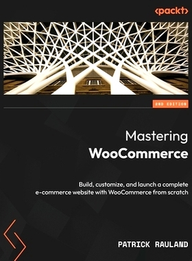 预订 Mastering WooCommerce - Second Edition: Build, customize, and launch a complete e-commerce website with WooCommerce