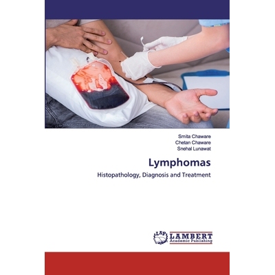 预订 Lymphomas: Histopathology, Diagnosis and Treatment 淋巴瘤：组织病理学，诊断和治疗: 9786202555456