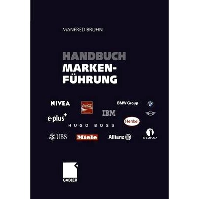 预订 Handbuch Markenführung: Kompendium zum erfolgreichen Markenmanagement. Strategien - Instrumente - Erfahrungen: 978