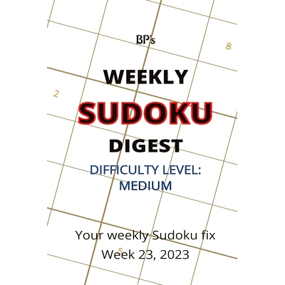预订 Bp’s Weekly Sudoku Digest - Difficulty Medium - Week 23, 2023: 9798396745810