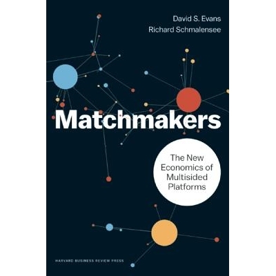 预订 The Matchmakers: The New Economics of Multisided Platforms 媒人：多边平台新经济: 9781633691728
