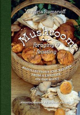 [预订]Mushroom Foraging and Feasting 9780789214294