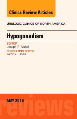 【预订】Hypogonadism, An Issue of Urologic Clinics of North America