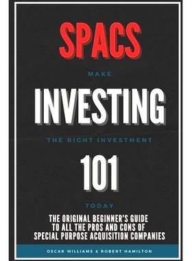 预订 Spacs Investing 101: The Original Beginner’s Guide to all the Pros and Cons of Special Purpose Acquisition Compani
