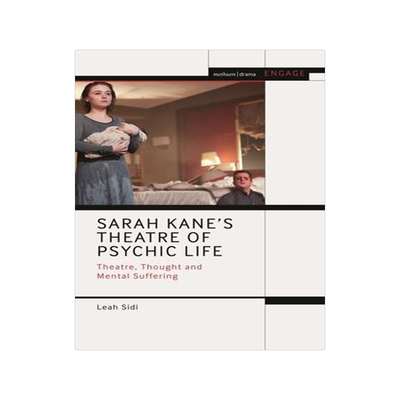 [预订]Sarah Kane’s Theatre of Psychic Life: Theatre, Thought and Mental Suffering 9781350283121