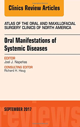 【预订】Oral Manifestations of Systemic Diseases, An Issue of Atlas of the Oral & Maxillofacial Surgery Clinics