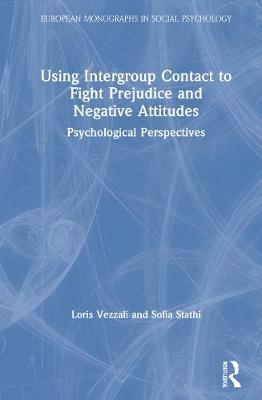 【预订】Using Intergroup Contact to Fight Prejudice and Negative Attitudes