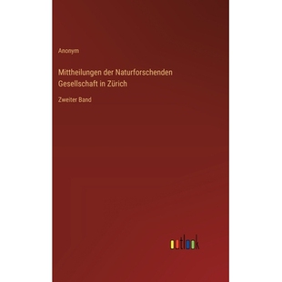 预订 Mittheilungen der Naturforschenden Gesellschaft in Zürich: Zweiter Band: 9783368560287
