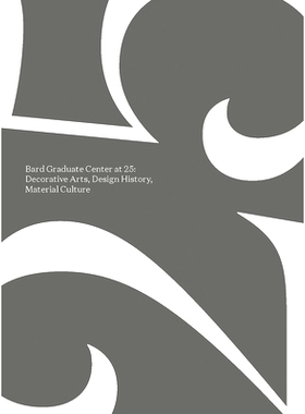 预订 Bard Graduate Center at 25: Decorative Arts, Design History, Material Culture 25岁的巴德研究生*：装饰艺术，设计历史