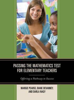 [预订]Passing the Mathematics Test for Elementary Teachers: Offering a Pathway to Success 9781475810844