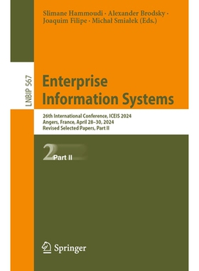 预订 Enterprise Information Systems: 26th International Conference, ICEIS 2024, Angers, France, April 28–30, 2024, Revi