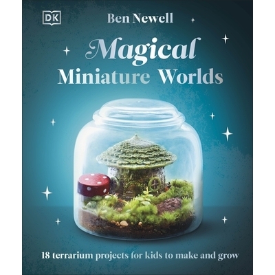 预订 Magical Miniature Worlds: 18 Terrarium Projects for Kids to Make and Grow 神奇的微缩世界：18 个适合孩子制作和种植的