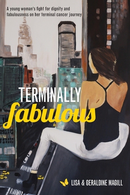 【预订】Terminally Fabulous: A young woman’s fight for dignity and fabulousness on her terminal cancer journey
