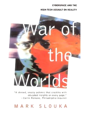 预订 War of the Worlds: Cyberspace and the High-Tech Assault on Reality: 9780465004874