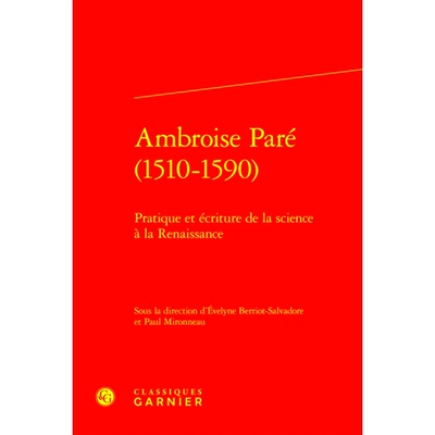 预订 Ambroise Pare (1510-1590): Pratique Et Ecriture de la Science a la Renaissance 安布罗瓦斯·帕尔（Ambroise Pare，151