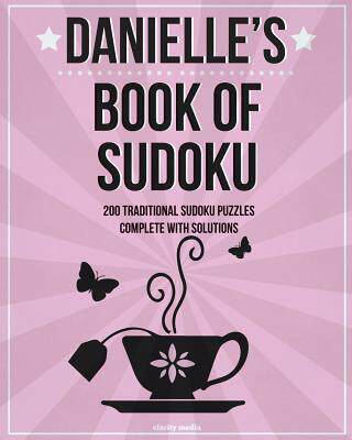 [预订]Danielle’s Book Of Sudoku: 200 traditional sudoku puzzles in easy, medium & hard 9781511537407