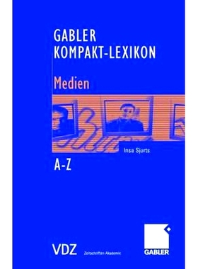 预订 Gabler Kompakt-Lexikon Medien: 1.000 Begriffe nachschlagen, verstehen und anwenden: 9783834901910