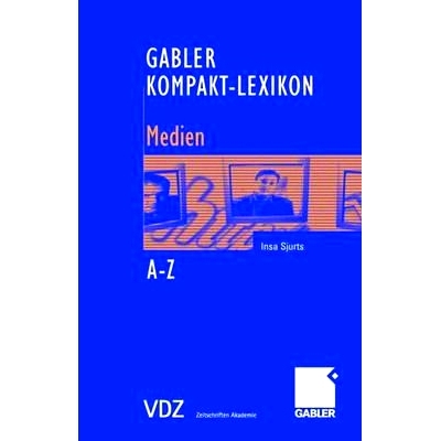 预订 Gabler Kompakt-Lexikon Medien: 1.000 Begriffe nachschlagen, verstehen und anwenden: 9783834901910