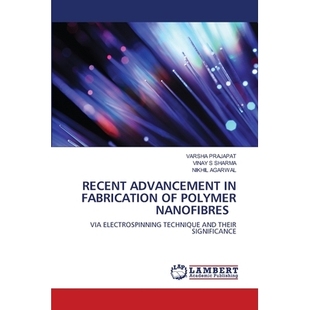 Polymer 9786202802796 Advancement 进展 聚合物纳米纤维制造 Nanofibres Fabrication Recent 预订