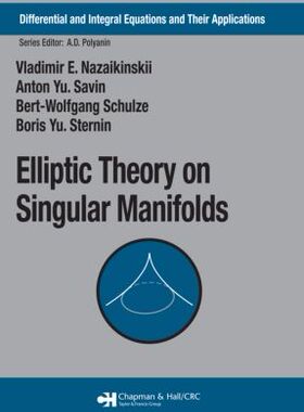 【预订】Elliptic Theory on Singular Manifolds