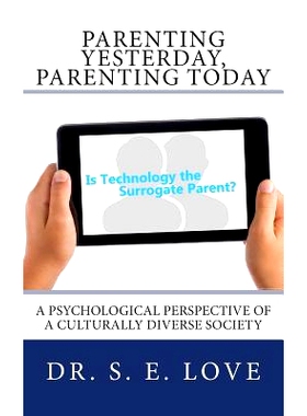 预订 Parenting Yesterday, Parenting Today: Is Technology our New Surrogate Parent? A Psychological Perspective of a Cult