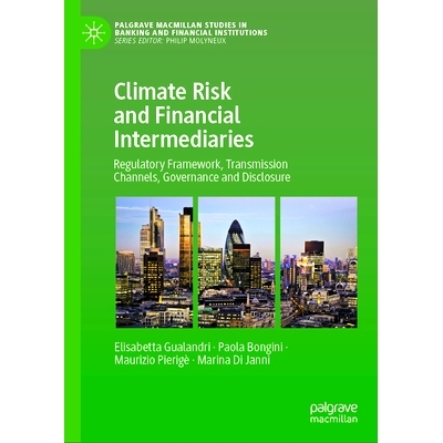预订 Climate Risk and Financial Intermediaries: Regulatory Framework, Transmission Channels, Governance and Disclosure