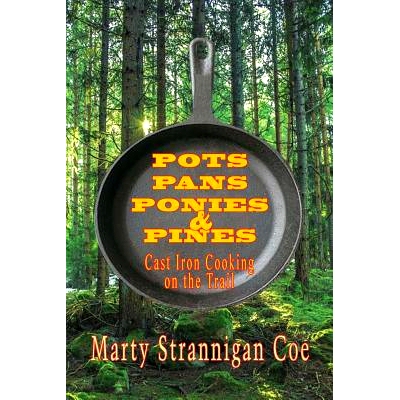 预订 Pots, Pans, Ponies & Pines: Cast Iron Cooking on the Trail: 9781941052334