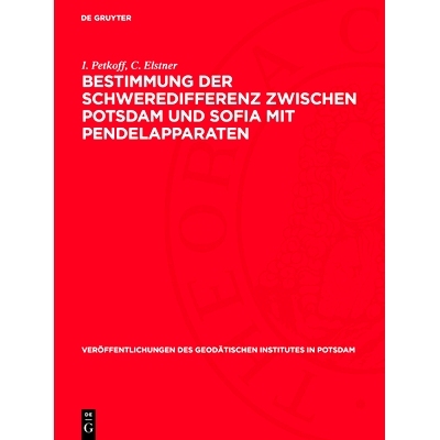 预订 Bestimmung der Schweredifferenz zwischen Potsdam und Sofia mit Pendelapparaten: 9783112730546