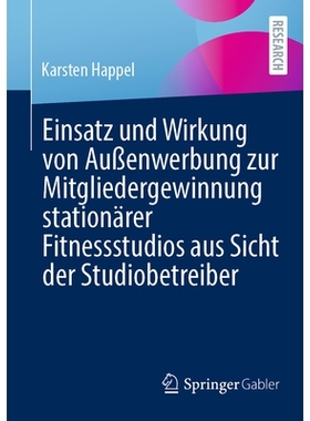 预订 Einsatz und Wirkung von Außenwerbung zur Mitgliedergewinnung stationärer Fitnessstudios aus Sicht der Studiobetre