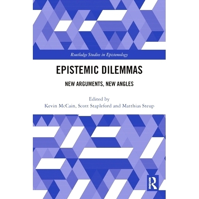 预订 Epistemic Dilemmas: New Arguments, New Angles 认知困境：新论点、新角度: 9780367681852