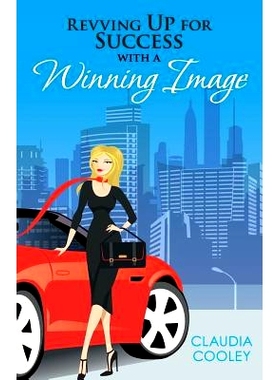 预订 Revving Up For Success with a Winning Image: 9780985602635