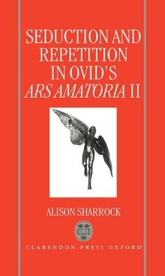 【预订】Seduction and Repetition in Ovid’s Ars Amatoria 2