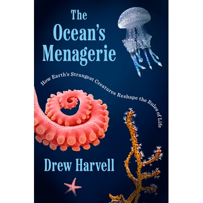 预订 The Ocean’s Menagerie: How Earth’s Strangest Creatures Reshape the Rules of Life 海洋动物园：地球上*奇怪的生物如