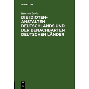 der 9783111130590 Idioten Länder deutschen benachbarten und Deutschlands Anstalten Die 预订