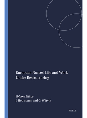 预订 European Nurses’ Life and Work Under Restructuring 重组下欧洲护士的生活与工作: 9789087909802