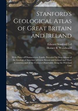 [预订]Stanford’s Geological Atlas of Great Britain and Ireland; With Plates of Characteristic Fossils. P 9781017483628