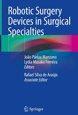 [预订]Robotic Surgery Devices in Surgical Specialties 9783031351013
