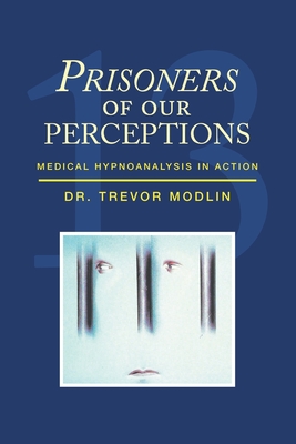 【预订】Prisoners of Our Perceptions: Medical Hypnoanalysis in Action