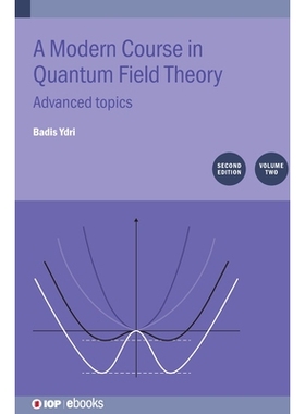 预订 A Modern Course in Quantum Field Theory, Volume 2 (Second Edition): Advanced topics: 9780750358323