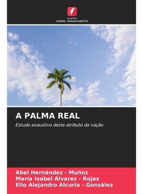预订 A PALMA REAL: Estudo exaustivo deste atributo da nação. DE: 9786209362590