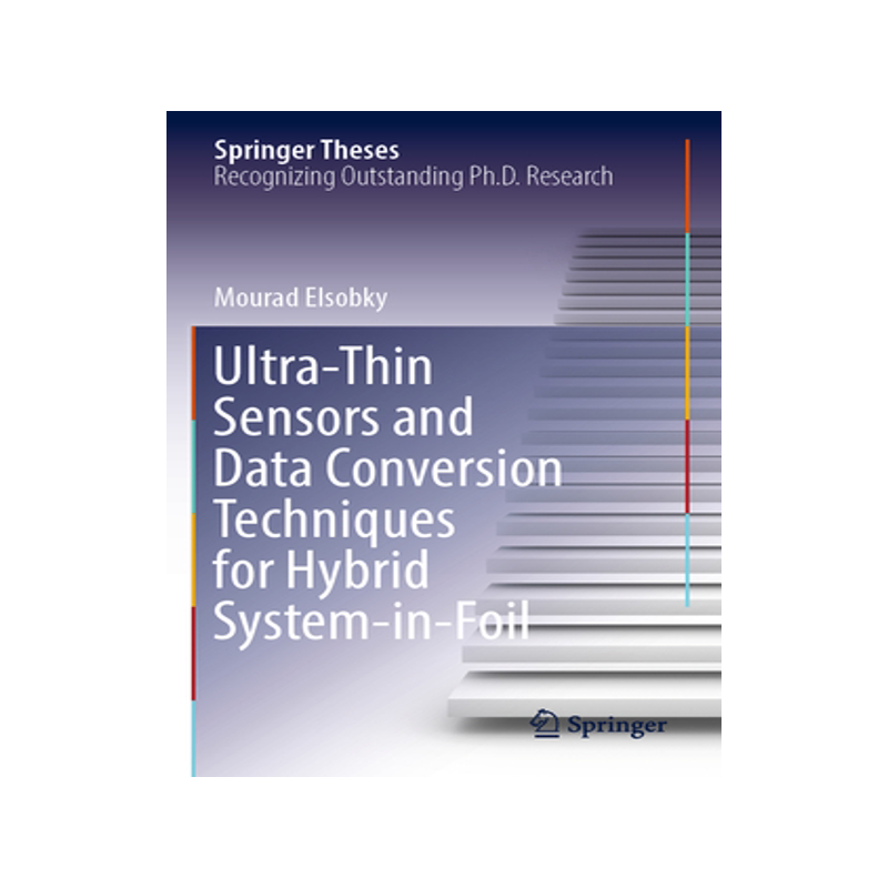 [预订]Ultra-Thin Sensors and Data Conversion Techniques for Hybrid System-in-Foil