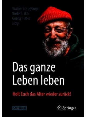 预订 Das ganze Leben leben: Holt Euch das Alter wieder zurück!: 9783662624852